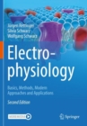 Electrophysiology : Basics, Methods, Modern Approaches and Applications - Book