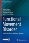 Functional Movement Disorder : An Interdisciplinary Case-Based Approach - Book