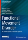 Functional Movement Disorder : An Interdisciplinary Case-Based Approach - Book