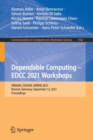 Dependable Computing - EDCC 2021 Workshops : DREAMS, DSOGRI, SERENE 2021, Munich, Germany, September 13, 2021, Proceedings - Book