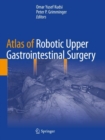 Atlas of Robotic Upper Gastrointestinal Surgery - Book