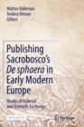 Publishing Sacrobosco's De sphaera in Early Modern Europe : Modes of Material and Scientific Exchange - Book