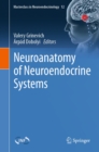 Neuroanatomy of Neuroendocrine Systems - eBook