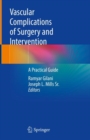 Vascular Complications of Surgery and Intervention : A Practical Guide - Book