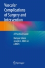 Vascular Complications of Surgery and Intervention : A Practical Guide - Book