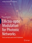Electro-optic Modulation for Photonic Networks : Precise and high-speed control of lightwaves - Book