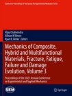 Mechanics of Composite, Hybrid and Multifunctional Materials, Fracture, Fatigue, Failure and Damage Evolution, Volume 3 : Proceedings of the 2021 Annual Conference on Experimental and Applied Mechanic - Book