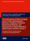 Thermomechanics & Infrared Imaging, Inverse Problem Methodologies, Mechanics of Additive & Advanced Manufactured Materials, and Advancements in Optical Methods & Digital Image Correlation, Volume 4 : - Book
