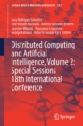 Distributed Computing and Artificial Intelligence, Volume 2: Special Sessions 18th International Conference - Book