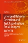 Emergent Behavior Detection and Task Coordination for Multiagent Systems : A Distributed Estimation and Control Approach - eBook