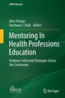 Mentoring In Health Professions Education : Evidence-Informed Strategies Across the Continuum - Book