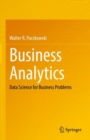 Business Analytics : Data Science for Business Problems - eBook