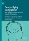 Demystifying Bilingualism : How Metaphor Guides Research towards Mythification - eBook