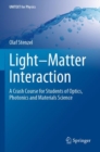 Light-Matter Interaction : A Crash Course for Students of Optics, Photonics and Materials Science - Book