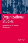 Organizational Studies : Implications for the Strategic Management - Book