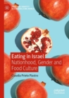 Eating in Israel : Nationhood, Gender and Food Culture - Book