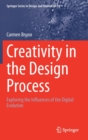 Creativity in the Design Process : Exploring the Influences of the Digital Evolution - Book