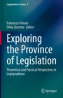 Exploring the Province of Legislation : Theoretical and Practical Perspectives in Legisprudence - eBook