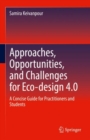 Approaches, Opportunities, and Challenges for Eco-design 4.0 : A Concise Guide for Practitioners and Students - eBook