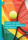 Lesbian, Gay, and Transgender Athletes in Latin America - Book