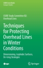 Techniques for Protecting Overhead Lines in Winter Conditions : Dimensioning, Icephobic Surfaces, De-Icing Strategies - Book