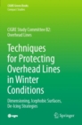 Techniques for Protecting Overhead Lines in Winter Conditions : Dimensioning, Icephobic Surfaces, De-Icing Strategies - Book