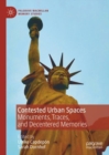 Contested Urban Spaces : Monuments, Traces, and Decentered Memories - Book