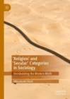 'Religion’ and ‘Secular’ Categories in Sociology : Decolonizing the Modern Myth - Book