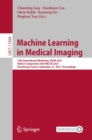 Machine Learning in Medical Imaging : 12th International Workshop, MLMI 2021, Held in Conjunction with MICCAI 2021, Strasbourg, France, September 27, 2021, Proceedings - eBook