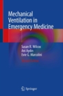 Mechanical Ventilation in Emergency Medicine - Book