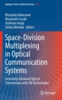 Space-Division Multiplexing in Optical Communication Systems : Extremely Advanced Optical Transmission with 3M Technologies - Book