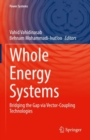 Whole Energy Systems : Bridging the Gap via Vector-Coupling Technologies - Book