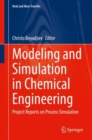 Modeling and Simulation in Chemical Engineering : Project Reports on Process Simulation - Book