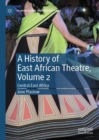 A History of East African Theatre, Volume 2 : Central East Africa - Book