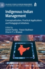 Indigenous Indian Management : Conceptualization, Practical Applications and Pedagogical Initiatives - Book