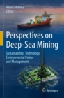 Perspectives on Deep-Sea Mining : Sustainability, Technology, Environmental Policy and Management - Book