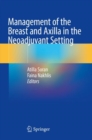 Management of the Breast and Axilla in the Neoadjuvant Setting - Book