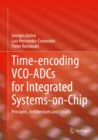 Time-encoding VCO-ADCs for Integrated Systems-on-Chip : Principles, Architectures and Circuits - eBook