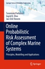 Online Probabilistic Risk Assessment of Complex Marine Systems : Principles, Modelling and Applications - eBook