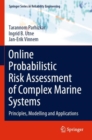 Online Probabilistic Risk Assessment of Complex Marine Systems : Principles, Modelling and Applications - Book