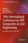 10th International Conference on FRP Composites in Civil Engineering : Proceedings of CICE 2020/2021 - Book