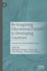 Re-imagining Educational Futures in Developing Countries : Lessons from Global Health Crises - eBook
