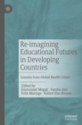 Re-imagining Educational Futures in Developing Countries : Lessons from Global Health Crises - Book