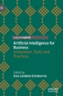 Artificial Intelligence for Business : Innovation, Tools and Practices - Book