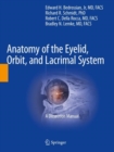 Anatomy of the Eyelid, Orbit, and Lacrimal System : A Dissection Manual - Book