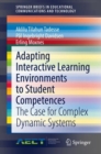 Adapting Interactive Learning Environments to Student Competences : The Case for Complex Dynamic Systems - Book