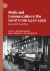 Media and Communication in the Soviet Union (1917-1953) : General Perspectives - eBook