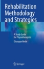 Rehabilitation Methodology and Strategies : A Study Guide for Physiotherapists - Book