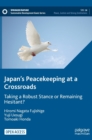 Japan’s Peacekeeping at a Crossroads : Taking a Robust Stance or Remaining Hesitant? - Book