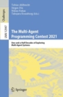 The Multi-Agent Programming Contest 2021 : One-and-a-Half Decades of Exploring Multi-Agent Systems - Book